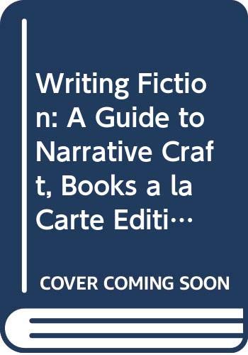 Writing Fiction: A Guide to Narrative Craft, Books a la Carte Edition (9th Edition)