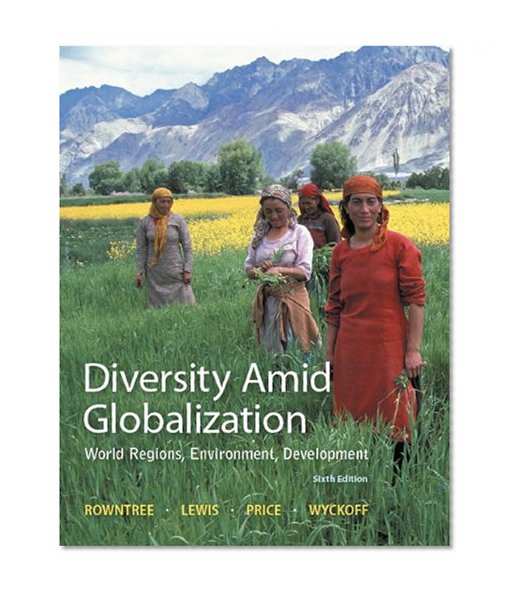 Diversity Amid Globalization: World Regions, Environment, Development Plus MasteringGeography with eText -- Access Card Package (6th Edition)