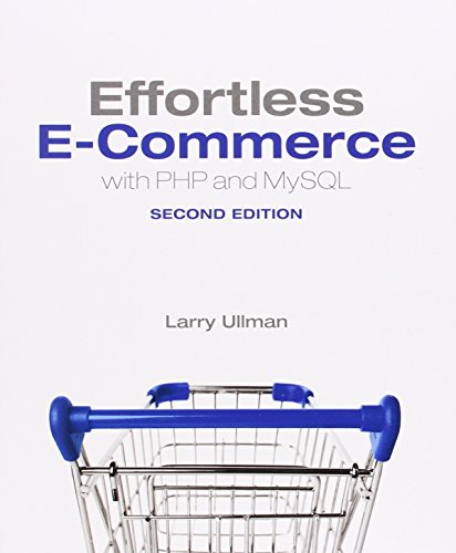Effortless E-Commerce with PHP and MySQL (2nd Edition) (Voices That Matter)