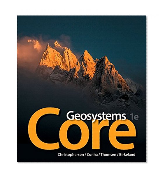 Geosystems Core Plus MasteringGeography with Pearson eText -- Access Card Package