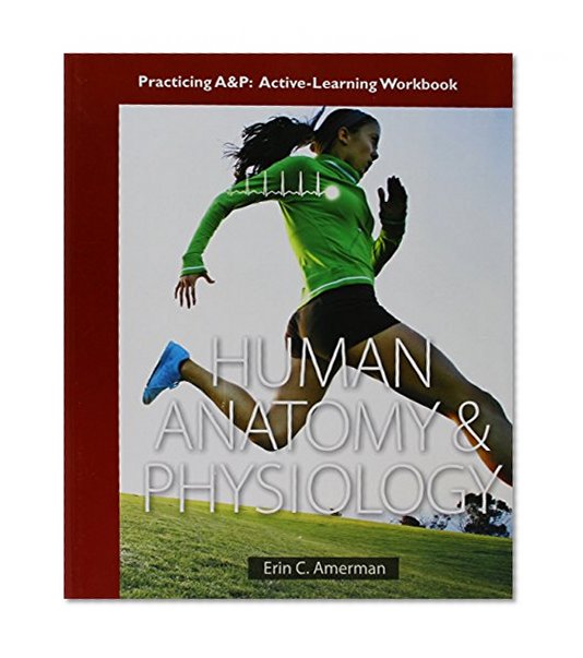 Practicing A&P Workbook for Human Anatomy & Physiology
