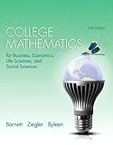 College Mathematics for Business Economics, Life Sciences and Social Sciences Plus NEW MyMathLab with Pearson eText -- Access Card Package (13th ... Math & Applied Calculus Series, 13th Edition)