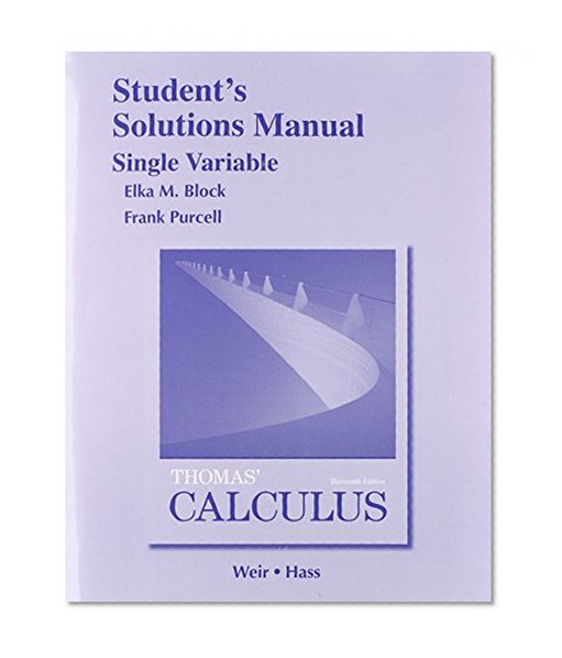 Student Solutions Manual, Single Variable for Thomas' Calculus