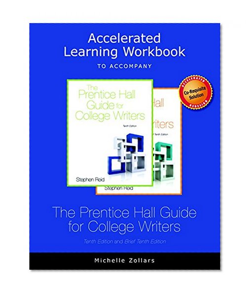 Accelerated Learning Workbook for The Prentice Hall Guide for College Writers, 10e and The Prentice Hall Guide for College Writers, Brief Edition, 10e