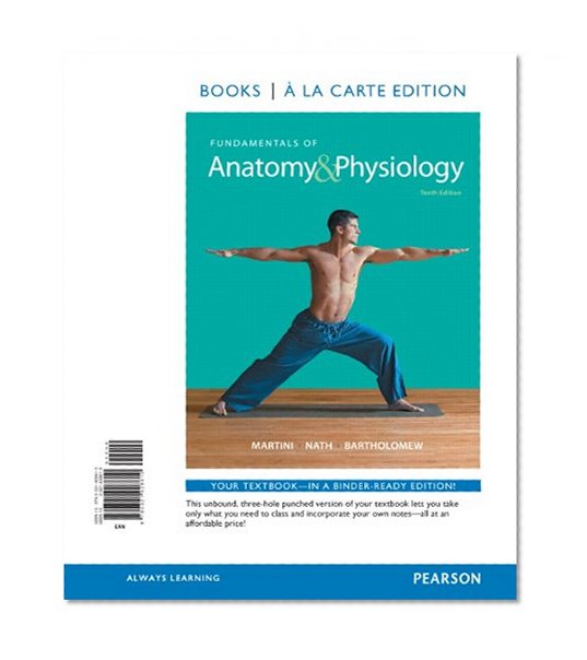 Fundamentals of Anatomy & Physiology, Books a la Carte Plus MasteringA&P with eText --- Access Card Package (10th Edition)