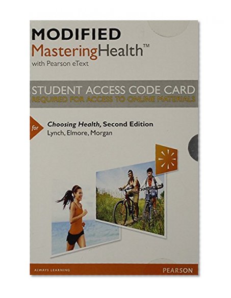 Modified MasteringHealth with Pearson eText -- Standalone Access Card -- for Choosing Health (2nd Edition)