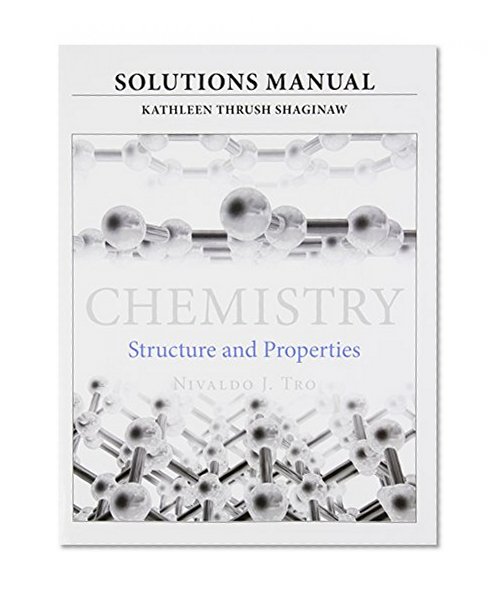 Solutions Manual for for Chemistry: Structure and Properties