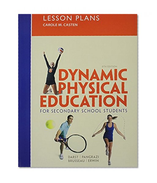 Lesson Plans for Dynamic Physical Education for Secondary School Students