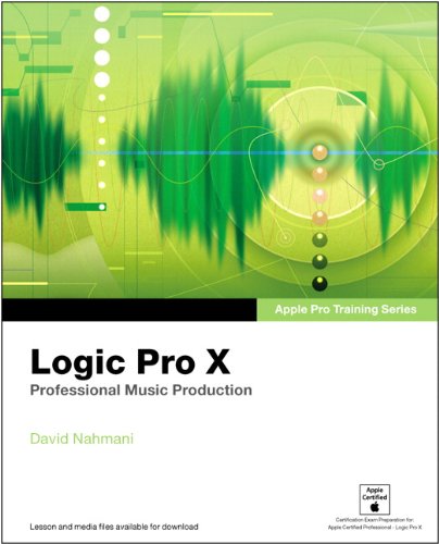 Book Cover Logic Pro X: Professional Music Production (Apple Pro Training)