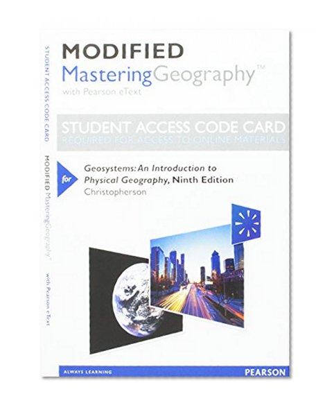 Modified MasteringGeography with Pearson eText -- Standalone Access Card -- for Geosystems: An Introduction to Physical Geography (9th Edition)