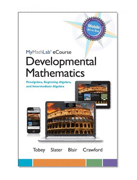 MyMathLab eCourse for Tobey/Slater/Blair/Crawford Developmental Math: Prealgebra, Beginning Alg, Int Alg -- Access Card