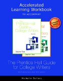 Accelerated Learning Workbook for The Prentice Hall Guide for College Writers, 10e and The Prentice Hall Guide for College Writers, Brief Edition, 10e