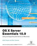 Apple Pro Training Series: OS X Server Essentials 10.9: Using and Supporting OS X Server on Mavericks