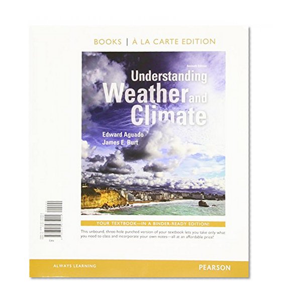 Understanding Weather and Climate, Books a la Carte Edition (7th Edition)