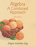 Algebra: A Combined Approach Plus NEW MyMathLab with Pearson eText -- Access Card Package (5th Edition) (What's New in Developmental Math?)