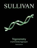Trigonometry: A Unit Circle Approach (10th Edition)
