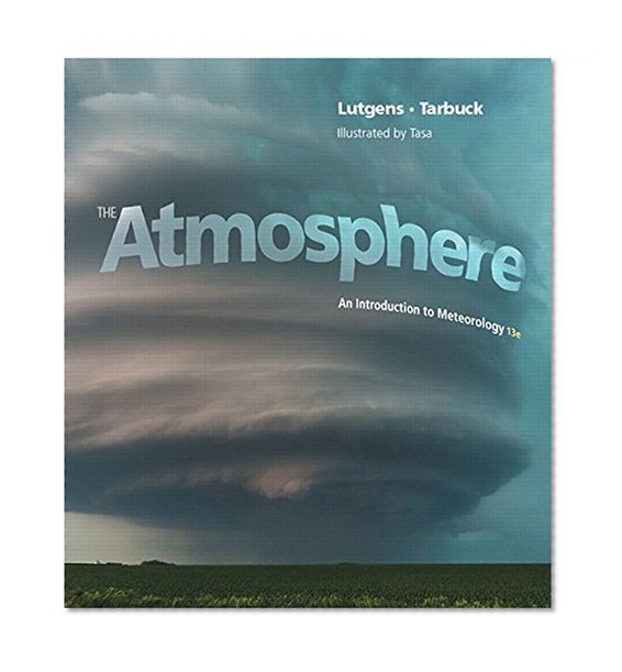 Book Cover The Atmosphere: An Introduction to Meteorology (13th Edition) (MasteringMeteorology Series)