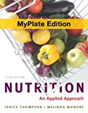 Nutrition: An Applied Approach, MyPlate Edition, Plus MasteringNutrition with MyDietAnalysis with eText -- Access Card Package (3rd Edition)