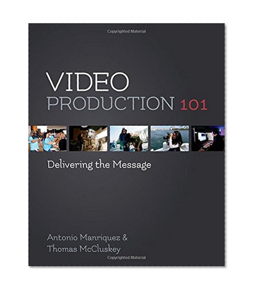 Video Production 101: Delivering the Message