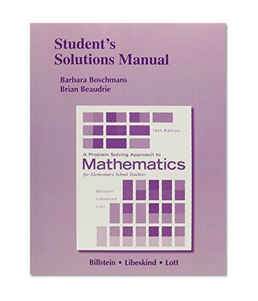 Student's Solutions Manual for A Problem Solving Approach to Mathematics for Elementary School Teachers