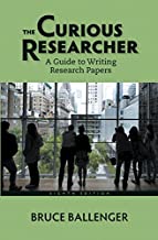 Book Cover The Curious Researcher: A Guide to Writing Research Papers (8th Edition)