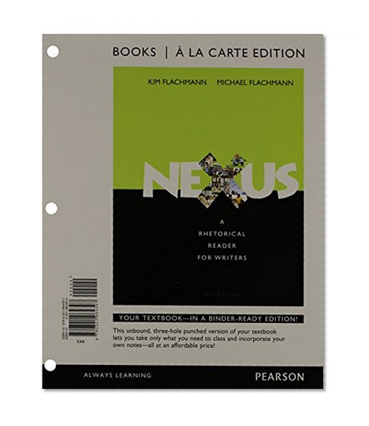 Nexus: A Rhetorical Reader for Writers, Books a la Carte Plus MyWritingLab with eText -- Access Card Package (2nd Edition)