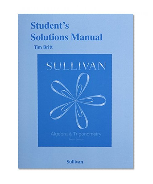 Student's Solutions Manual for Algebra and Trigonometry