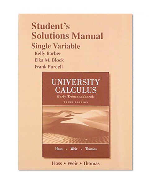 Student Solutions Manual for University Calculus: Early Transcendentals, Single Variable