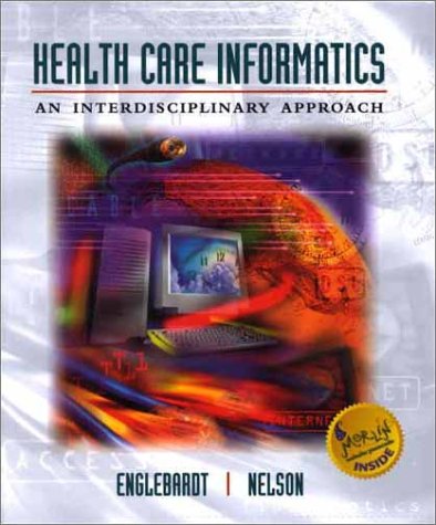 Book Cover Health Care Informatics: An Interdisciplinary Approach (Book + Web Course)