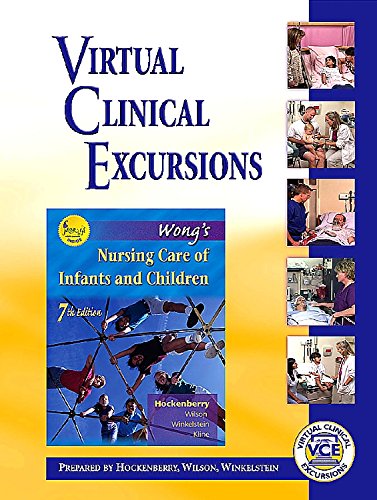 Virtual Clinical Excursions 2.0 to Accompany Wong's Nursing Care of Infants & Children, 7e