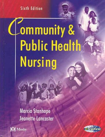 Community and Public Health Nursing, 6e (Public Health Nursing: Population-Centered Health Care in the Community)