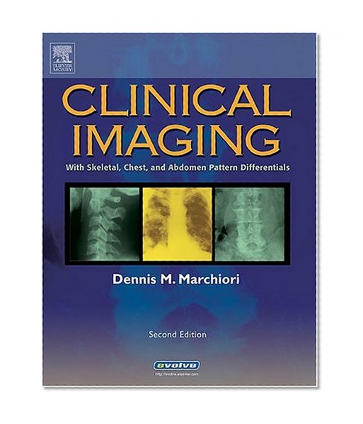 Clinical Imaging: With Skeletal, Chest and Abdomen Pattern Differentials