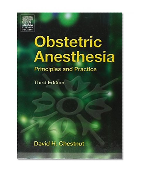 Obstetric Anesthesia: Principles and Practice, 3e