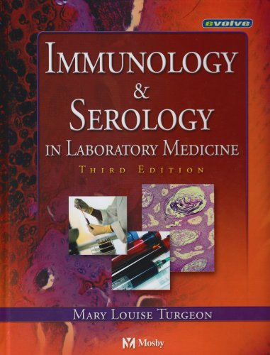 Immunology & Serology in Laboratory Medicine, 3e (Immunology & Serology in Laboratory Medicine ( Turgeon))