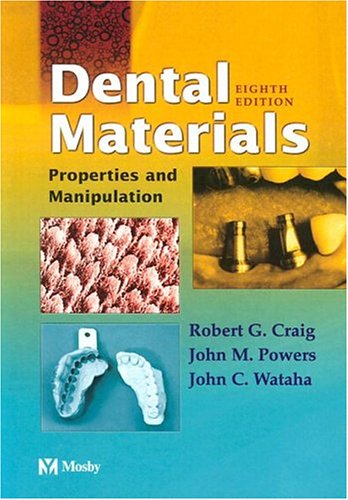 Dental Materials: Properties and Manipulation, 8e (Dental Materials: Properties & Manipulation (Craig))