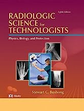 Radiologic Science for Technologists Physics, Biology and Protection