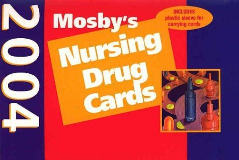 Mosby's 2004 Nursing Drug Cards, 14e