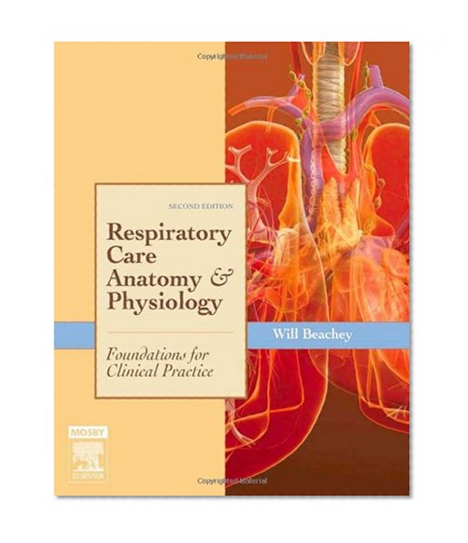 Respiratory Care Anatomy and Physiology: Foundations for Clinical Practice, 2e