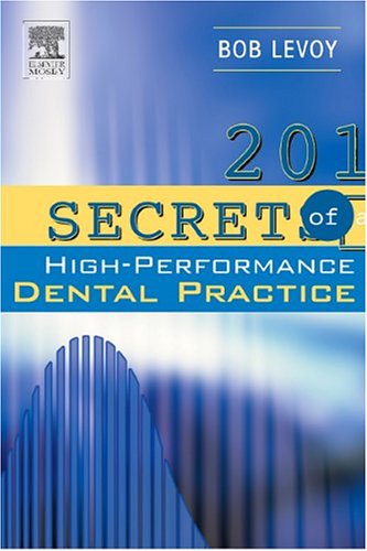 201 Secrets of a High-Performance Dental Practice, 1e