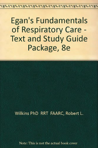 Egan's Fundamentals of Respiratory Care - Text and Study Guide Package, 8e