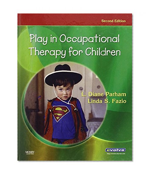 Play in Occupational Therapy for Children, 2e