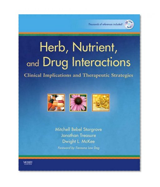 Herb, Nutrient, and Drug Interactions: Clinical Implications and Therapeutic Strategies, 1e