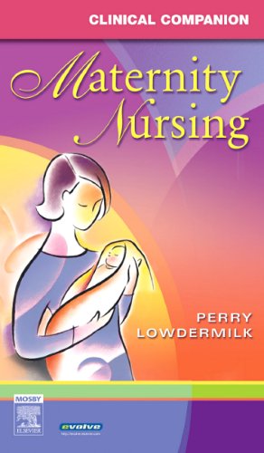 Clinical Companion for Maternity Nursing, 1e (Clinical Companion (Elsevier))