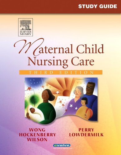 Study Guide for Maternal Child Nursing Care, 3e