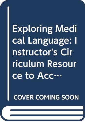Exploring Medical Language: Instructor's Cirriculum Resource to Accompany