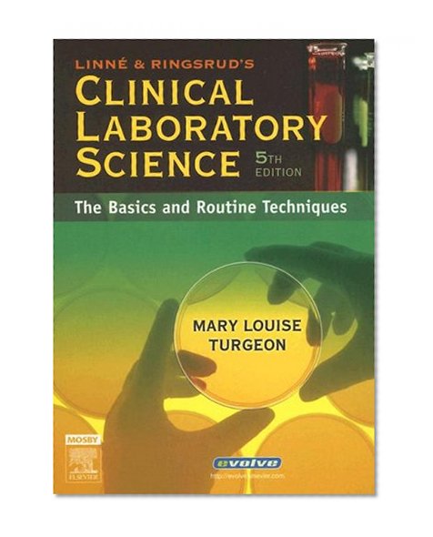 Linne & Ringsrud's Clinical Laboratory Science: The Basics and Routine Techniques, 5e