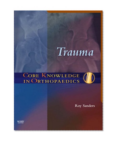Core Knowledge in Orthopaedics: Trauma, 1e