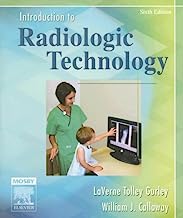 Introduction to Radiologic Technology, 6e (Gurley, Introduction to Radiologic Technology)