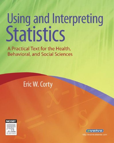 Using and Interpreting Statistics: A Practical Text for the Health, Behavioral, and Social Sciences, 1e