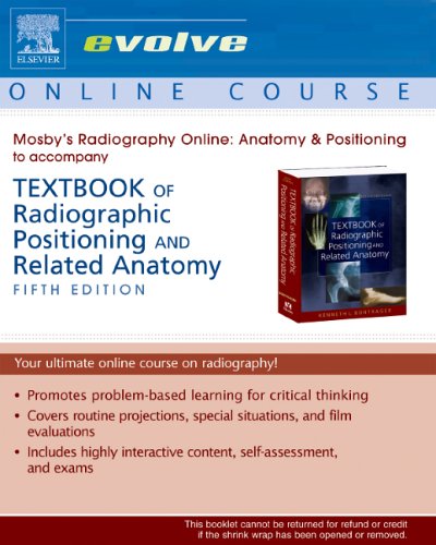Mosby's Radiography Online: Anatomy and Positioning  for Textbook of Radiographic Positioning & Related Anatomy (User Guide and Access Code), 6e